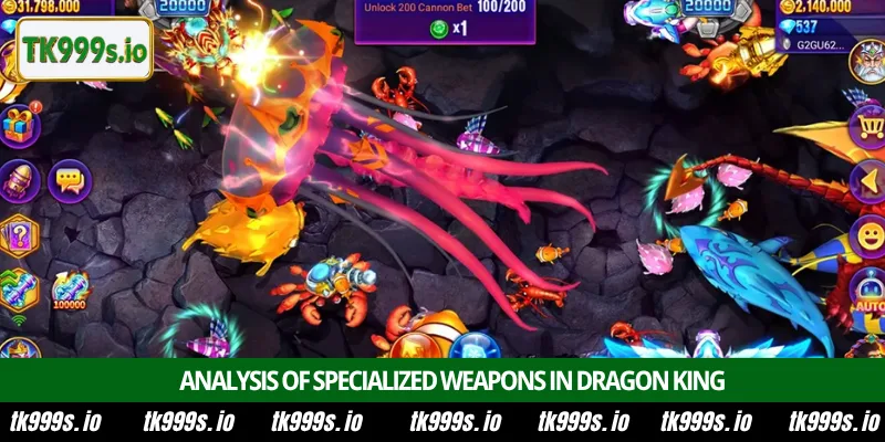 Best Dragon King Fish Shooting Strategies at TK999 3 Analysis of specialized weapons in Dragon King