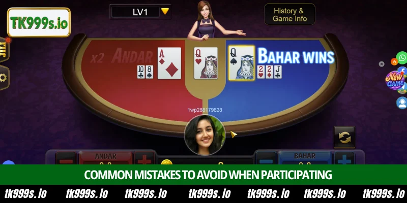 Play Andar Bahar at TK999 Poker lobby for big wins 5 Common mistakes to avoid when participating