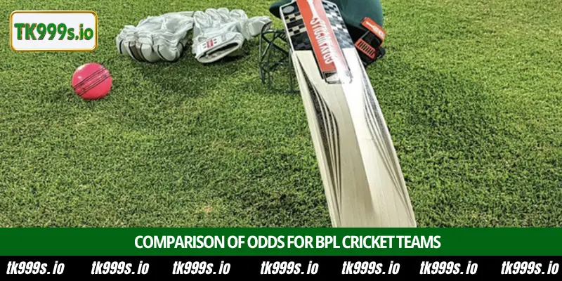 How to bet on BPL Cricket with TK999 online platform 5 Comparison of odds for BPL Cricket teams