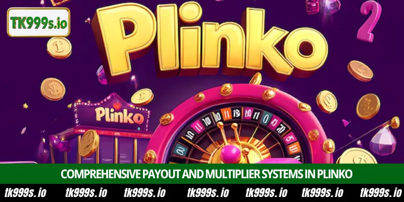 Play Plinko at TK999 for Top Rewards in Bangladesh 2 Comprehensive payout and multiplier systems in Plinko