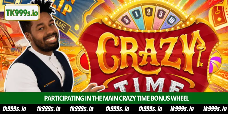 Crazy Time Casino game rules and winning tips at TK999 4 Participating in the main Crazy Time bonus wheel