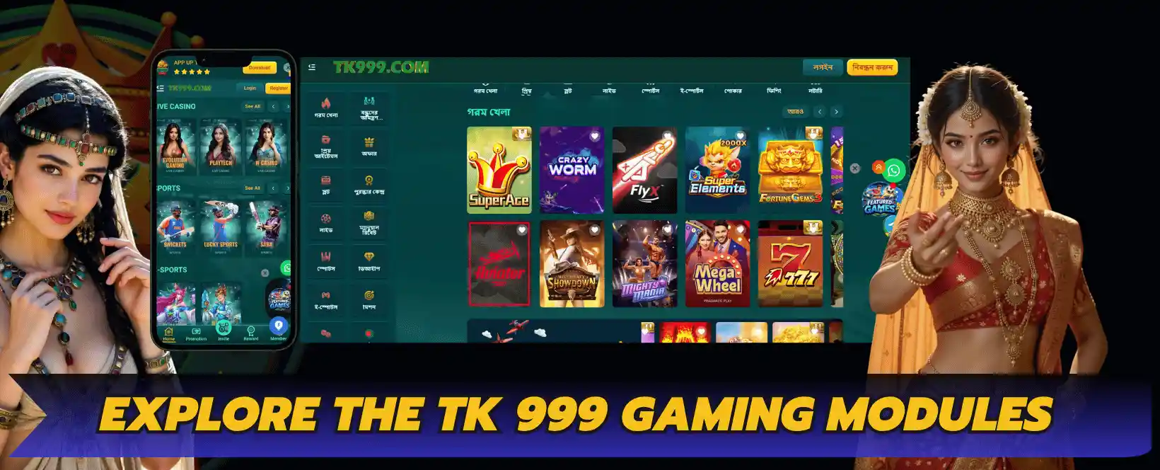 TK999 বাংলাদেশ 9 Explore the TK999 Casino Gaming Modules