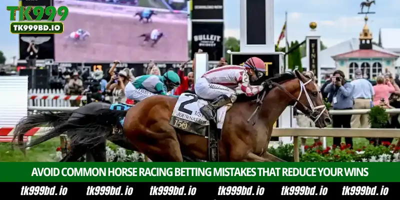 Horse Racing Betting – Complete Guide, Race Odds, Betting Markets and Winning Tips on TK999 7 Avoid Common Horse Racing Betting Mistakes That Reduce Your Wins